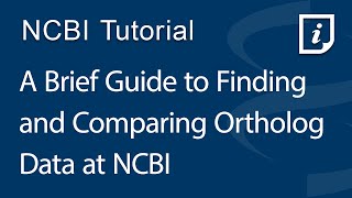 A Brief Guide to Finding and Comparing Ortholog Data at NCBI [upl. by Hayyikaz]