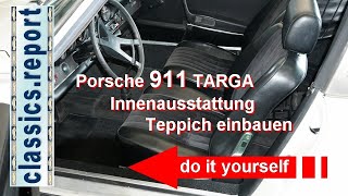 Porsche 911 TARGA  Teppich einbauen Innenausstattung [upl. by Cohlier194]