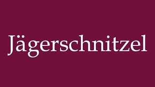 How to Pronounce Jägerschnitzel Correctly in German [upl. by Dory]