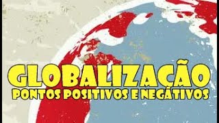 O que é Globalização Pontos Positivos e Negativos  Pílulas de Geografia [upl. by Whatley]