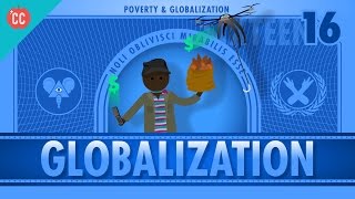 Globalization and Trade and Poverty Crash Course Economics 16 [upl. by Arocet867]