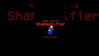 AMONG US SHAPESHIFTER ROLE shorts youtubeshorts ytshorts viral amongus amongusgameplay [upl. by Suoivatra]