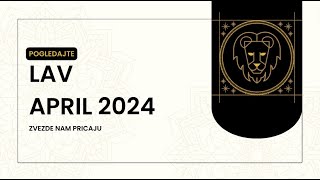 LAV  HOROSKOP ZA APRIL 2024 [upl. by Sybil413]