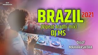 Brazil Dj Song  Aradhi Style Mix Dj Ms ब्राझिल Remix dj song [upl. by Assirat495]