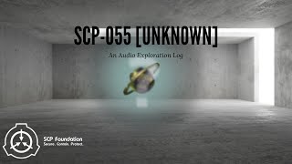 SCP055 UNKNOWN [upl. by Heber37]