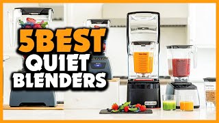 Top 5 Best Quiet Blenders Review 2023 [upl. by Bronwen]