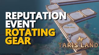 Reputation Event Rotating Gear Tarisland [upl. by Eiluj]