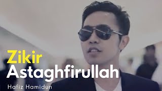 Hafiz Hamidun  Astaghfirullah Album Zikir Terapi Diri [upl. by Verras]