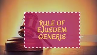 Ejusdem Generis INTERPRETATION OF STATUTES [upl. by Brasca838]