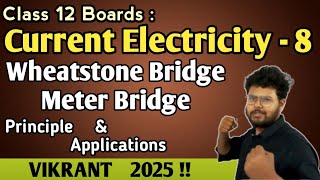 ELECTRIC CURRENT  Wheatstone Bridge amp Meter Bridge  Working Principle amp Application VIKRANT 2025 [upl. by Atikahs32]