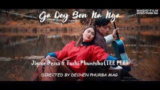 Ga Dey Ben Na NgaBhutanese Music Video By Magic Film Dechen Phurba [upl. by Wessling784]