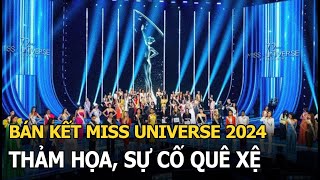 Bán kết Miss Universe 2024 thảm họa sự cố quê xệ [upl. by Enitsenrae]