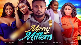 MERRY MITTENS  Maurice Sam Sonia Uche Chinenye Nnebe Ebube Obi 2023 Nollywood Movie [upl. by Wasson]