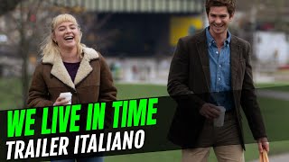 We Live In Time il trailer italiano del film con Andrew Garfield e Florence Pugh [upl. by Tiebold]