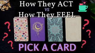 How They ACT Vs How They FEEL ❤️‍🔥🧐 PICK A CARD Timeless Tarot Love Reading [upl. by Irmina]