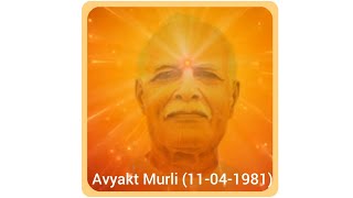 अव्यक्त मुरली11Apr1981अव्यक्त वाणी Avyakt MurliAvyakt vaani11041981Avyakt bapdada murli [upl. by Schaab]