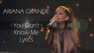 You Dont Know Me Lyrics Ariana Grande [upl. by Mars563]