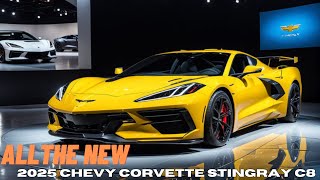 “First Look The Stunning 2025 Chevy Corvette Stingray C8 Unveiled” [upl. by Oster]