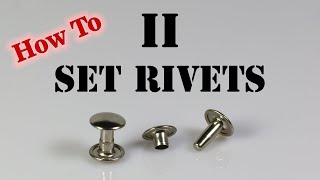 How To Set Rivets Part II [upl. by Mavilia]