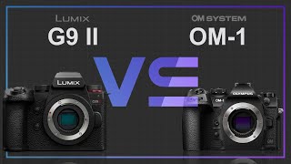 Panasonic Lumix G9 II vs OM System OM1 [upl. by Jezebel81]