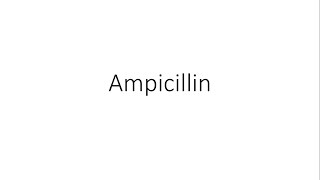 Ampicillin  Pharmacology [upl. by Adnwahsar842]