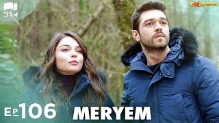 MERYEM  Episode 106  Turkish Drama  Furkan Andıç Ayça Ayşin  Urdu Dubbing  RO1Y [upl. by Marrissa242]