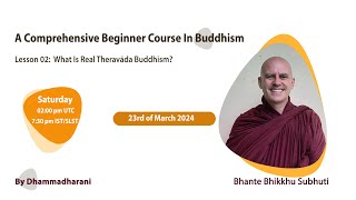 Beginner Buddhism  02  What Is Real Theravāda Buddhism  Ven Subhuti [upl. by Krauss]