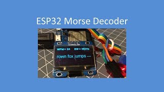 Tech Note 078  ESP32 Real Time Morse Decoder [upl. by Trisa346]