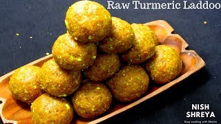 कच्ची हल्दी के लड्डू जो सर्दियों में जोड़ो के दर्द मे आराम दे  Raw Turmeric Laddoo [upl. by Rovaert]