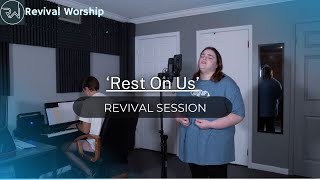 ‘Rest On Us’ Revival Session Revival Worship [upl. by Kubetz]