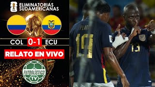 COLOMBIA vs ECUADOR EN VIVO 🚨 ELIMINATORIAS MUNDIAL 2026 • RELATO EN DIRECTO 🔴 [upl. by Gnort]