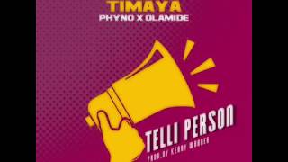 Timaya  Telli Person Feat Phyno amp Olamide Official Audio [upl. by Yadseut770]