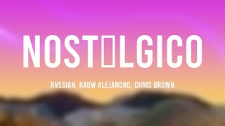 Nostálgico  Rvssian Rauw Alejandro Chris Brown Lyrics ⚡ [upl. by Schaper153]