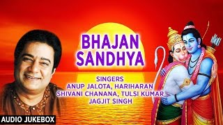 BHAJAN SANDHYA Best Ram Hanuman Bhajans By ANUP JALOTA I Full Audio Songs Juke Box [upl. by Ssilem959]