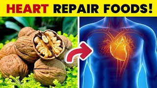 10 Foods That Will REPAIR Your Heart FAST [upl. by Sedgewinn]