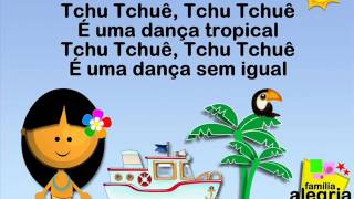 Tchu Tchuê  Família Alegria [upl. by Medlin]