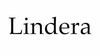 How to Pronounce Lindera [upl. by Duston]