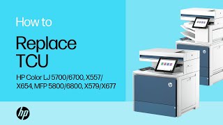 Replace the TCU  HP Color LaserJet 57006700 X557X654 MFP 58006800 X579X677  HP Support [upl. by Matheson]