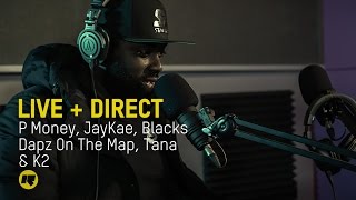 P Money JayKae Blacks Dapz On The Map Tana K2 amp DJ Intense  Live  Direct Special [upl. by Wailoo]