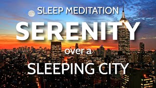 Guided Sleep Meditation Finding Serenity Over a Sleeping City  Deep Sleep Hypnosis [upl. by Margit]