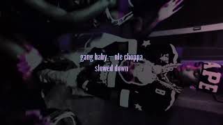 gang baby slowed down — NLECHOPPA [upl. by Howell]