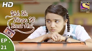 Yeh Un Dinon Ki Baat Hai  ये उन दिनों की बात है  Ep 21  3rd October 2017 [upl. by Kessia]