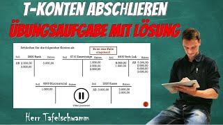 Wie du TKonten auf verschiedene Arten abschließen kannst  Übungsaufgabe mit Lösungen [upl. by Gottfried]