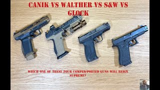 Canik VS Walther VS SampW VS Glock [upl. by Bergin]