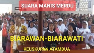 SUARA INDAH BIARAWANBIARAWATI KEUSKUPAN ATAMBUA [upl. by Llerroj]