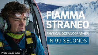 A Scientists Life in 99 Seconds Physical Oceanographer Fiamma Straneo [upl. by Noside]