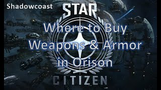 Where to Buy Weapons and Armor on Orison in Star Citizen Stratus a Cloudview Center [upl. by Barnet]