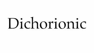 How to Pronounce Dichorionic [upl. by Ayotaj]