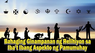 Bahaging Ginampanan ng Relihiyon sa Ibat Ibang Pamumuhay Relihiyon [upl. by Siladnerb539]