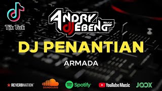 DJ PENANTIAN  ARMADA  Breakbeat Viral Fullbass terbaru 2021 DJ Ebeng [upl. by Aronson]